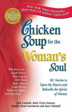 Chicken Soup for the Woman's Soul Chicken Soup for the Woman's Soul