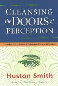 Cleansing the Doors of Perception: The Religious Significance of Entheogenic Plants and Chemicals Cleansing the Doors of Perception: The Religious Significance of Entheogenic Plants and Chemicals