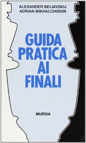 Guida pratica ai finali Guida pratica ai finali