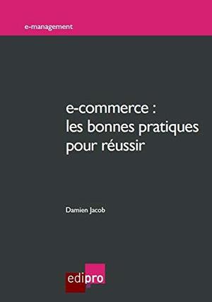 E-commerce : les bonnes pratiques pour réussir E-commerce : les bonnes pratiques pour réussir