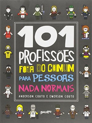 101 Profissoes Fora do Comum Para Pessoas Nada Normais 101 Profissoes Fora do Comum Para Pessoas Nada Normais