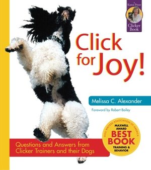 Click for Joy! Questions and Answers from Clicker Trainers and Their Dogs (Karen Pryor Clicker Books) Click for Joy! Questions and Answers from Clicker Trainers and Their Dogs (Karen Pryor Clicker Books)