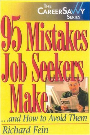 95 Mistakes Job Seekers Make...and How to Avoid Them (Career Savvy) 95 Mistakes Job Seekers Make...and How to Avoid Them (Career Savvy)