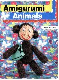 Amigurumi Animals: 15 Patterns and Dozens of Techniques for Creating Cute Crochet Creatures Amigurumi Animals: 15 Patterns and Dozens of Techniques for Creating Cute Crochet Creatures