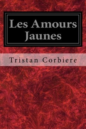 Les amours jaunes Les amours jaunes