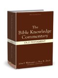 Bible Knowledge Commentary: Old Testament Bible Knowledge Commentary: Old Testament