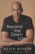 Beyond the Down Low: Sex, Lies, and Denial in Black America Beyond the Down Low: Sex, Lies, and Denial in Black America