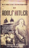 Concise Biography of Adolf Hitler, A Concise Biography of Adolf Hitler, A