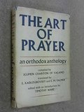 Art of Prayer: An Orthodox Anthology Art of Prayer: An Orthodox Anthology