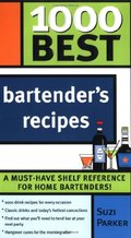 1000 Best Bartender Recipes 1000 Best Bartender Recipes