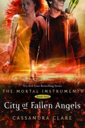 City of Fallen Angels (The Mortal Instruments Book Four) City of Fallen Angels (The Mortal Instruments Book Four)