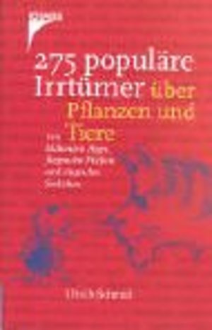 275 populäre Irrtümer über Pflanzen und Tiere: Von blühenden Algen, fliegenden Fischen und singenden Seekühen 275 populäre Irrtümer über Pflanzen und Tiere: Von blühenden Algen, fliegenden Fischen und singenden Seekühen