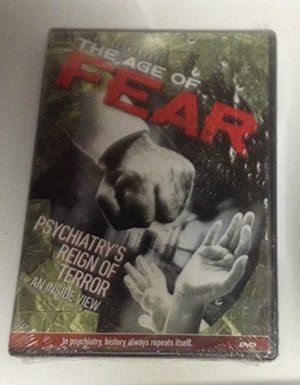 age of fear psychiatrist reign of terror dvd an inside view, The age of fear psychiatrist reign of terror dvd an inside view, The