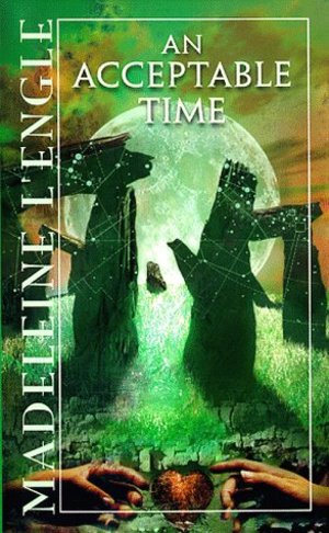 Acceptable Time (Time Quartet, Bk. 5), An Acceptable Time (Time Quartet, Bk. 5), An