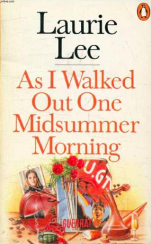 As I Walked Out One Midsummer Morning As I Walked Out One Midsummer Morning