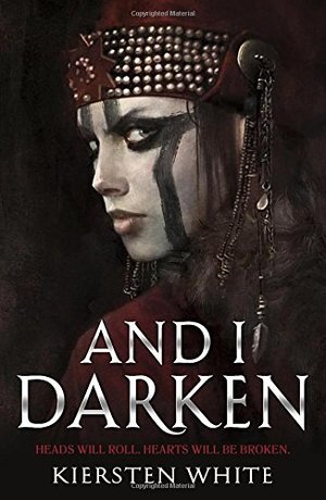 And I Darken (The Conqueror's Trilogy) And I Darken (The Conqueror's Trilogy)