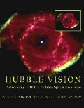 Hubble Vision: Astronomy with the Hubble Space Telescope Hubble Vision: Astronomy with the Hubble Space Telescope
