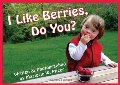 I Like Berries, Do You? (Special-Needs Collection) I Like Berries, Do You? (Special-Needs Collection)