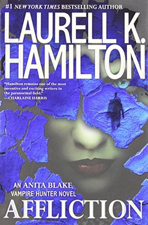 Affliction (Anita Blake, Vampire Hunter) Affliction (Anita Blake, Vampire Hunter)