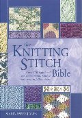 Knitting Stitch Bible (Artist/Craft Bible Series), The Knitting Stitch Bible (Artist/Craft Bible Series), The