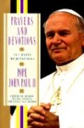 Prayers and Devotions: 365 Daily Meditations; from John Paul II Prayers and Devotions: 365 Daily Meditations; from John Paul II