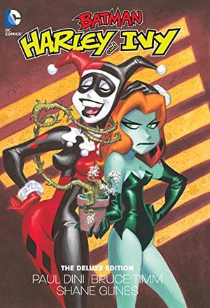 Harley and Ivy: The Deluxe Edition (Batman) Harley and Ivy: The Deluxe Edition (Batman)