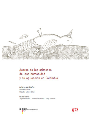 Acerca de los crímenes de lesa humanidad y su aplicación en Colombia Acerca de los crímenes de lesa humanidad y su aplicación en Colombia