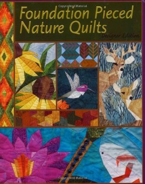 Foundation Pieced Nature Quilts Foundation Pieced Nature Quilts