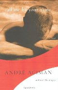 Call Me by Your Name: A Novel Call Me by Your Name: A Novel