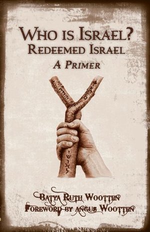 Who Is Israel? Redeemed Israel - A Primer Who Is Israel? Redeemed Israel - A Primer