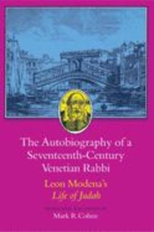 Autobiography of a Seventeenth-Century Venetian Rabbi, The Autobiography of a Seventeenth-Century Venetian Rabbi, The