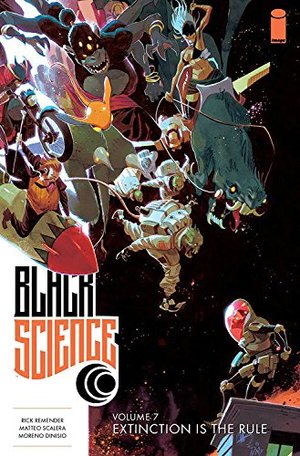 Black Science Volume 7: Extinction is the Rule Black Science Volume 7: Extinction is the Rule