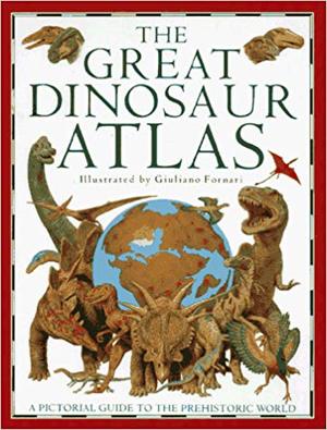 Great Dinosaur Atlas: A Pictorial Guide to the Prehistoric World, The Great Dinosaur Atlas: A Pictorial Guide to the Prehistoric World, The