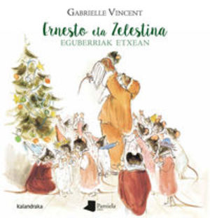 Ernesto eta Zelestina, Eguberriak etxean (Tamaina Handia) (Basque Edition) Ernesto eta Zelestina, Eguberriak etxean (Tamaina Handia) (Basque Edition)