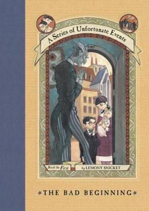 Bad Beginning (A Series of Unfortunate Events #1), The Bad Beginning (A Series of Unfortunate Events #1), The