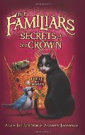 Familiars #2: Secrets of the Crown, The Familiars #2: Secrets of the Crown, The