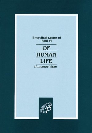 Of Human Life: Humanae Vitae Of Human Life: Humanae Vitae