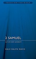 2 Samuel: Out of Every Adversity 2 Samuel: Out of Every Adversity