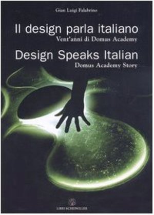 Il design parla italiano - Vent'anni di Domus Academy Il design parla italiano - Vent'anni di Domus Academy