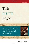 Flute Book: A Complete Guide for Students and Performers (Oxford Musical Instrument Series), The Flute Book: A Complete Guide for Students and Performers (Oxford Musical Instrument Series), The