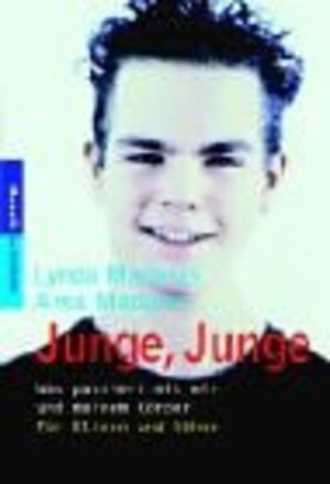 Junge, Junge: Was passiert mit mir und meinem Körper Junge, Junge: Was passiert mit mir und meinem Körper