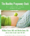 Healthy Pregnancy Book: Month by Month, Everything You Need to Know from America's Baby Experts (Sears Parenting Library), The Healthy Pregnancy Book: Month by Month, Everything You Need to Know from America's Baby Experts (Sears Parenting Library), The