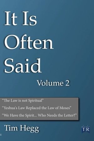 It Is Often Said Volume 2: Comments and Comparisons of Traditional Christian Theology and Hebraic Thought It Is Often Said Volume 2: Comments and Comparisons of Traditional Christian Theology and Hebraic Thought