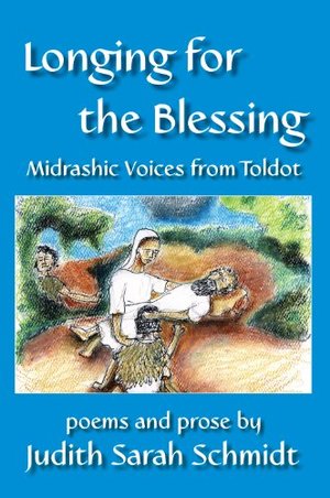 Longing for the Blessing: Midrashic Voices from Toldot Longing for the Blessing: Midrashic Voices from Toldot