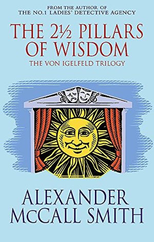 2½ Pillars Of Wisdom (von Igelfeld Entertainments), The 2½ Pillars Of Wisdom (von Igelfeld Entertainments), The