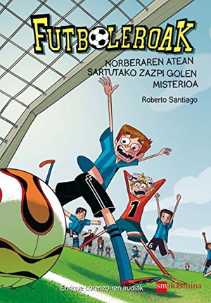 Futboleroak 2 - Norberaren atean sartuako zazpi golen misterioa Futboleroak 2 - Norberaren atean sartuako zazpi golen misterioa