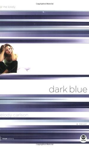 Dark Blue: Color Me Lonely (TrueColors Series #1) Dark Blue: Color Me Lonely (TrueColors Series #1)