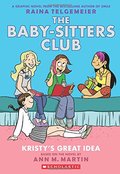 Baby-Sitters Club Graphic Novel #1: Kristy's Great Idea (Full Color Edition), The Baby-Sitters Club Graphic Novel #1: Kristy's Great Idea (Full Color Edition), The