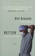 Better: A Surgeon's Notes on Performance Better: A Surgeon's Notes on Performance