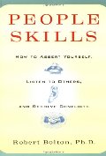 People Skills: How to Assert Yourself, Listen to Others, and Resolve Conflicts People Skills: How to Assert Yourself, Listen to Others, and Resolve Conflicts